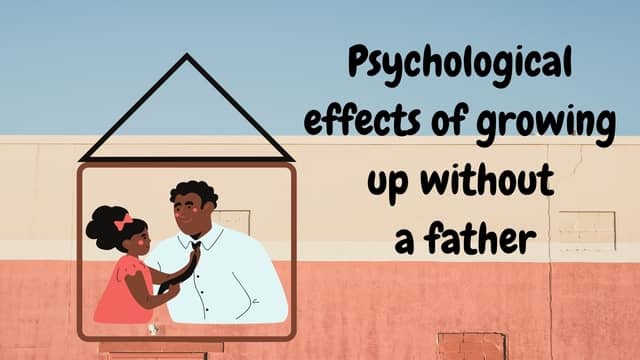 Psychological effects of growing up without a father