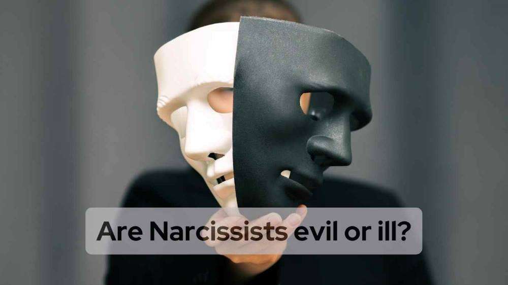 are narcissists evil or ill