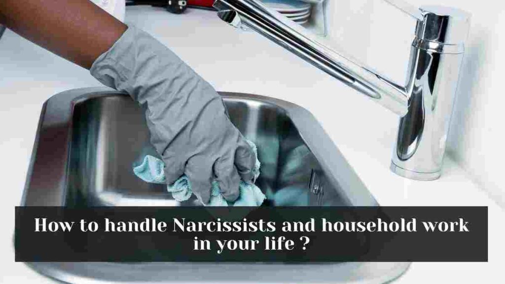 narcissists and household work