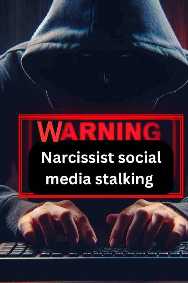 narcissist social media stalking 